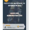 Apostila Auxiliar Administrativo Prefeitura de Astorga PR 2023