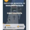 Apostila Fisioterapeuta Prefeitura de Brasilândia do Sul PR
