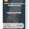 Apostila Fonoaudiólogo Prefeitura de Reserva PR 2023