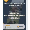 Apostila Médico Da Estratégia Da Saúde Da Família Prefeitura de Taiúva SP 2023