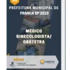 Apostila Médico Ginecologista/ Obstetra Prefeitura de Franca SP 2023