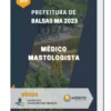 Apostila Médico Mastologista Prefeitura de Balsas MA 2023