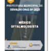Apostila Médico Oftalmologista Prefeitura de Osvaldo Cruz SP 2023