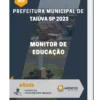 Apostila Monitor De Educação Prefeitura de Taiúva SP 2023