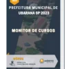 Apostila Monitor de Cursos Prefeitura de Ubarana SP 2023