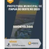 Apostila Odontólogo Prefeitura de Itapuã do Oeste RO 2023