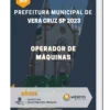 Apostila Operador De Máquinas Prefeitura de Vera Cruz SP 2023