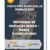 Apostila Professor De Educação Básica Dança Licenciatura Prefeitura de Ocara CE 2023