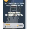 Apostila Professor de Educação Infantil Prefeitura de Brasilândia do Sul PR