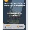 Apostila Recepcionista Atendente Prefeitura de Santa Cecília do Pavão PR 2023