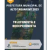 Apostila Telefonista e Recepcionista Prefeitura de Alto Taquari MT