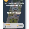 Apostila Administrador Prefeitura de Aquidauana MS 2023