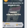 Apostila Agente Administrativo Prefeitura de Ibirama SC 2023