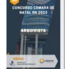 Apostila Arquivista Concurso Câmara de Natal RN 2023