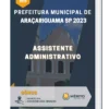 Apostila Assistente Administrativo Prefeitura de Araçariguama SP 2023