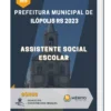 Apostila Assistente Social Escolar Prefeitura de Ilópolis RS 2023