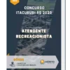 Apostila Atendente Recreacionista Concurso Itacurubi RS 2023