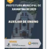 Apostila Auxiliar De Ensino Prefeitura de Xavantina SC 2023