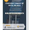 Apostila Biblioteconomista Concurso Câmara de Natal RN 2023