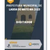 Apostila Digitador Prefeitura de Lagoa do Mato MA 2023