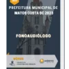 Apostila Fonoaudiólogo Prefeitura de Matos Costa SC 2023