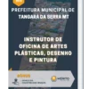Apostila Instrutor de Oficina de Artes Plásticas Desenho e Pintura Prefeitura de Tangará da Serra MT 2023