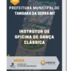 Apostila Instrutor de Oficina de Dança Clássica Prefeitura de Tangará da Serra MT 2023