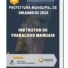 Apostila Instrutor de Trabalhos Manuais Prefeitura de Orleans SC 2023