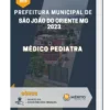 Apostila Médico Pediatra Prefeitura de São João do Oriente MG 2023