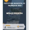 Apostila Médico Pediatra Prefeitura de Palhoça SC 2023