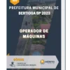 Apostila Operador De Máquinas Prefeitura de Bertioga SP 2023