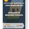 Apostila Operador de Máquinas Pesadas Prefeitura de Lagoa do Mato MA 2023
