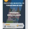 Apostila Operário Especializado Prefeitura de Forquetinha RS 2023