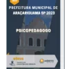 Apostila Psicopedagogo Prefeitura de Araçariguama SP 2023