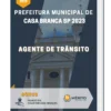 Apostila Agente de Trânsito Prefeitura de Casa Branca SP 2023