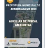 Apostila Auxiliar De Fiscal Ambiental Prefeitura de Araguaiana MT 2023