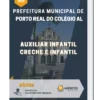 Apostila Auxiliar infantil Creche e Infantil Prefeitura de Porto Real do Colégio AL 2023