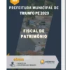 Apostila Fiscal De Patrimônio Prefeitura de Triunfo PE 2023