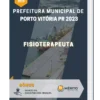 Apostila Fisioterapeuta Prefeitura de Porto Vitória PR 2023