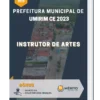 Apostila Instrutor De Artes Prefeitura de Umirim CE 2023