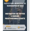 Apostila Instrutor de Artes e Ensino Profissionalizante Prefeitura de Guararapes SP 2023
