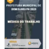 Apostila Médico Do Trabalho Prefeitura de Dom Eliseu PA 2023