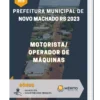 Apostila Motorista/Operador de Máquinas Prefeitura de Novo Machado RS 2023