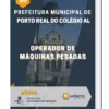 Apostila Operador De Máquinas Pesadas Prefeitura de Porto Real do Colégio AL 2023