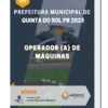 Apostila Operador /a de Máquinas Prefeitura de Quinta do Sol PR 2023