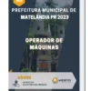 Apostila Operador de Máquinas Prefeitura de Matelândia PR 2023