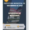 Apostila Operador de Máquinas Prefeitura de Iraceminha SC 2023