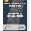 Apostila Professor De Educação Física Prefeitura de Santos SP 2023