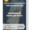 Apostila Professor De Educação Física Prefeitura de Porto Vitória PR 2023