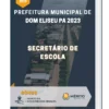 Apostila Secretário De Escola Prefeitura de Dom Eliseu PA 2023